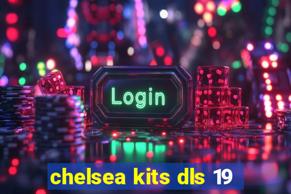 chelsea kits dls 19